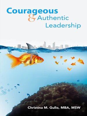 cover image of Courageous & Authentic Leadership